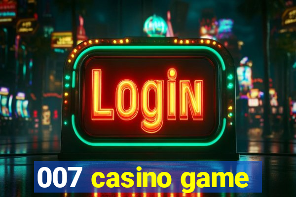 007 casino game